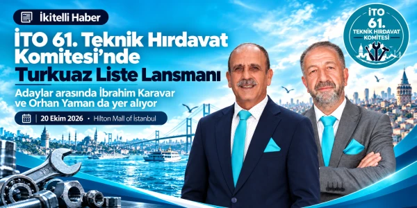 İTO 61. Teknik Hırdavat Komitesi Turkuaz Liste Adaylarını Tanıtıyor